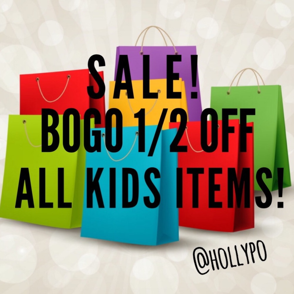 BOGO 1/2 OFF ALL KIDS ITEMS!